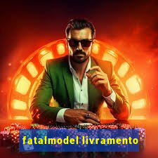 fatalmodel livramento